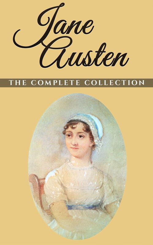 Jane Austen: The Complete Collection