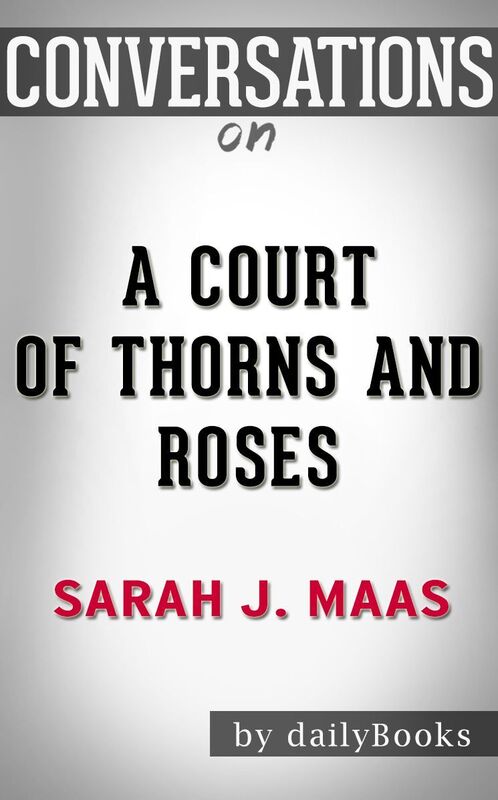 Conversation Starters A Court of Thorns and Roses by Sarah J. Maas
