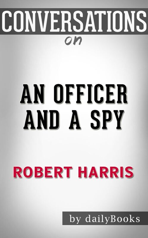 Conversation Starters An Officer and a Spy by Robert Harris