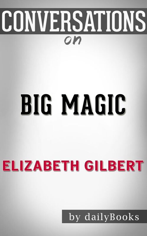 Conversation Starters Big Magic by Elizabeth Gilbert
