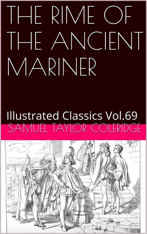 THE RIME OF THE ANCIENT MARINER IN SEVEN PARTS By Samuel Taylor Coleridge