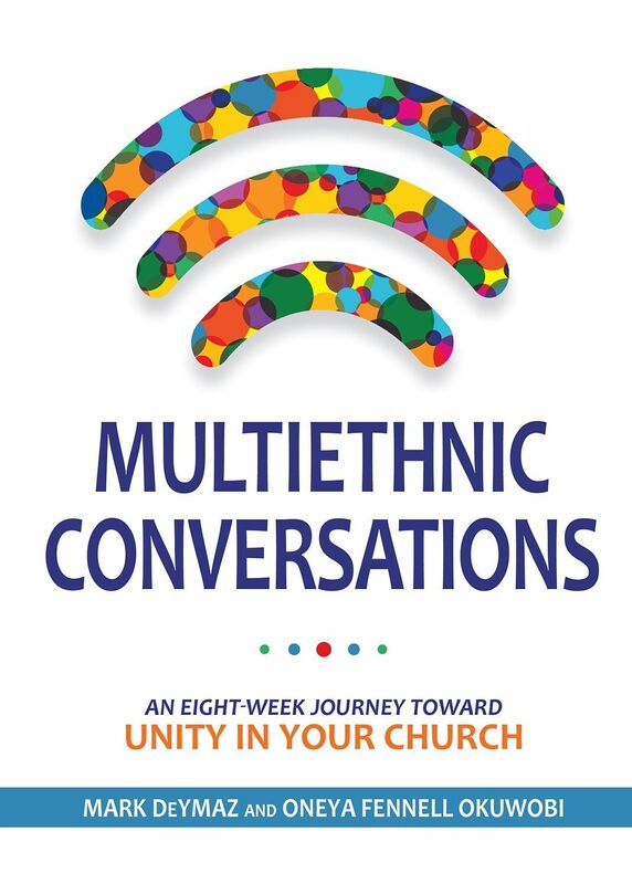 Multiethnic Conversations: an eight-week journey toward unity in your church