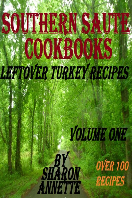 Southern Saute Cookbooks: Leftover Turkey Recipes, Volume One