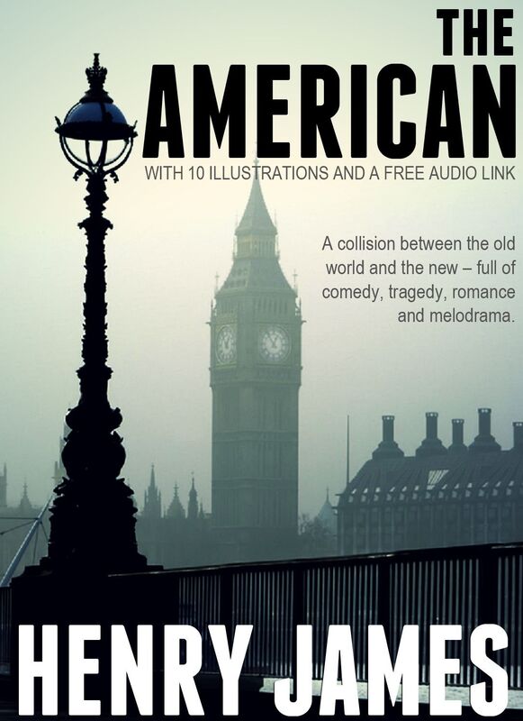 The American: With 10 Illustrations and a Free Audio link.