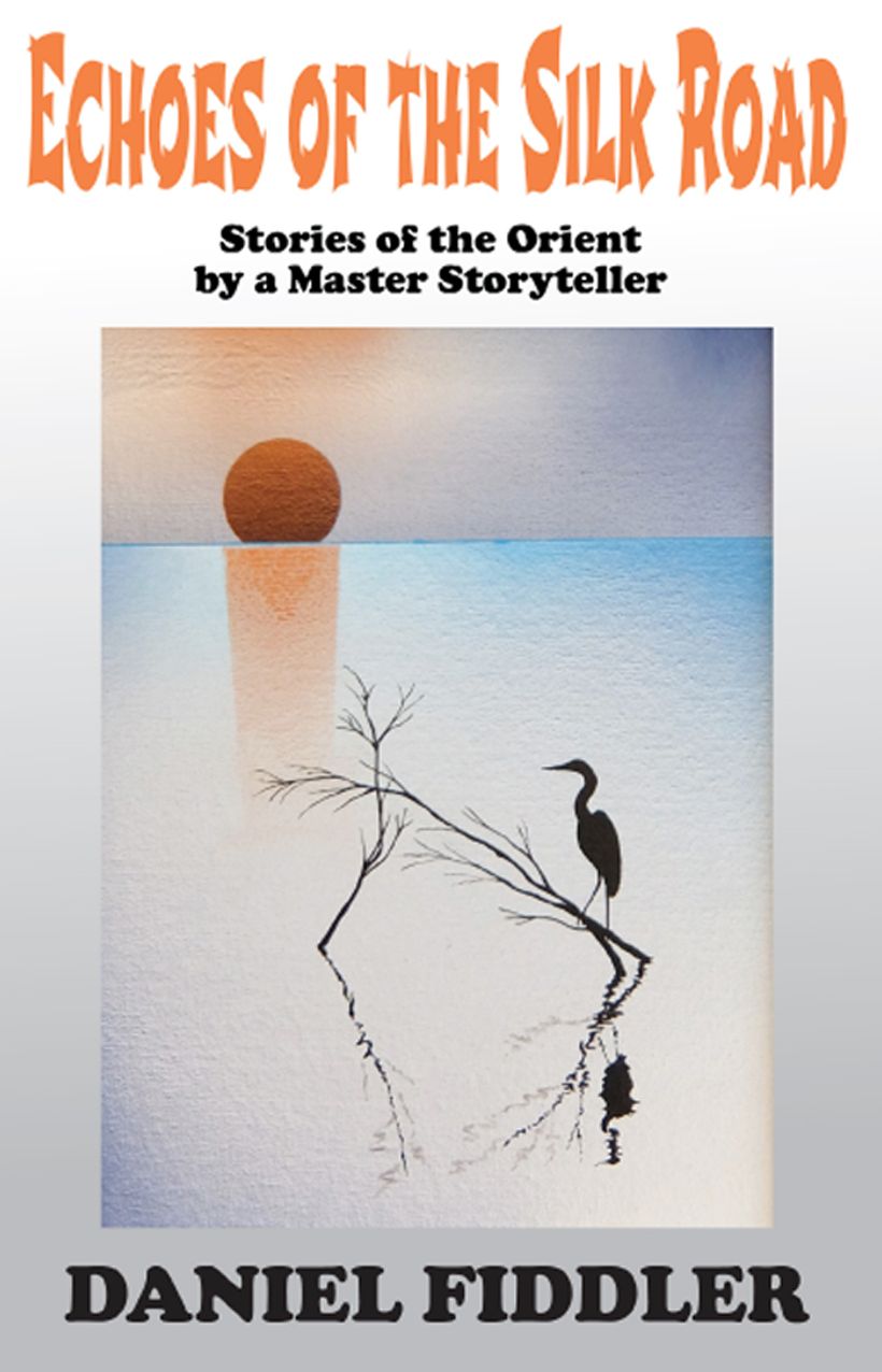 Echoes of the Silk Road: Stories of the Orient by a Master Storyteller