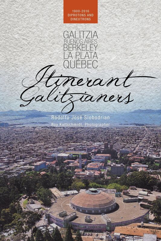 Itinerant Galitzianers: Galitzia, Buenos Aires, Berkeley, La Plata, Quebec