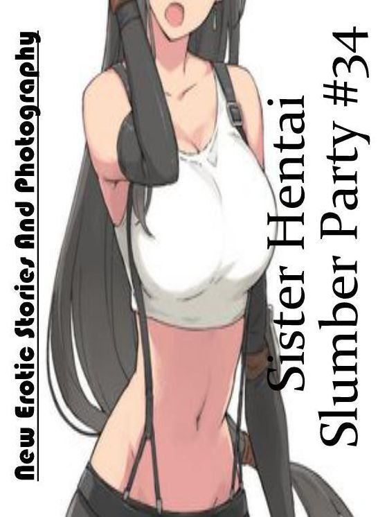 Nude Photos: New Erotic Stories And Photography Sister Hentai Slumber Party #34 ( Erotic Photography, Erotic Stories, Nude Photos, Naked , Lesbian, She-male, Gay, Fetish, Bondage, Sex, Erotica, Hentai, Blow Job, Three-sum , XXX)