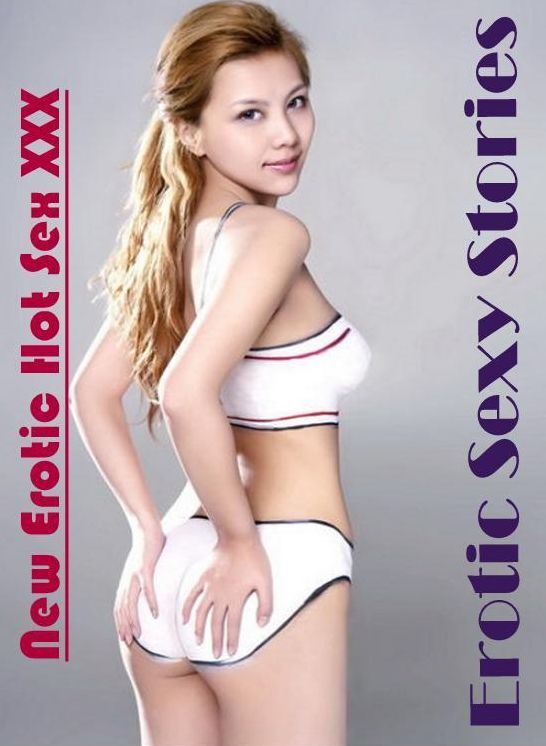 Breast: New Erotic Hot Sex XXX Erotic Sexy Stories ( Erotic Photography, Erotic Stories, Nude Photos, Naked , Lesbian, She-male, Gay, Fetish, Bondage, Sex, Erotica, Hentai, Blow Job, Three-sum , XXX)