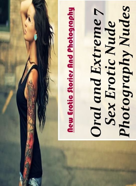 Submisive: New Erotic Stories And Photography Oral and Extreme 7 Sex Erotic Nude Photography Nudes ( Erotic Photography, Erotic Stories, Nude Photos, Naked , Lesbian, She-male, Gay, Fetish, Bondage, Sex, Erotica, Hentai, Blow Job, Three-sum , XXX)
