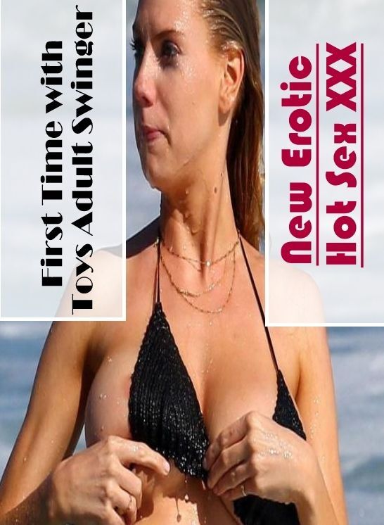 Bondage: New Erotic Hot Sex XXX First Time with Toys Adult Swinger ( Erotic Photography, Erotic Stories, Nude Photos, Naked , Lesbian, She-male, Gay, Fetish, Bondage, Sex, Erotica, Hentai, Blow Job, Three-sum , XXX)