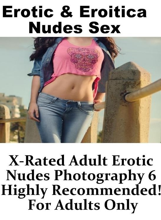 Bondage: Erotic & Eroitica Nudes Sex X-Rated Adult Erotic Nudes Photography 6 Highly Recommended! For Adults Only ( Erotic Photography, Erotic Stories, Nude Photos, Naked , Lesbian, She-male, Gay, Fetish, Bondage, Sex, Erotica, Hentai, Blow Job, Three-sum