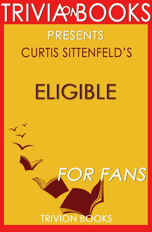 Trivia-On-Books Eligible by Curtis Sittenfeld
