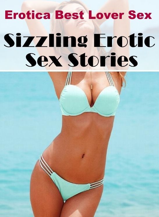 Adult Nudes: Erotica Best Lover Sex Sizzling Erotic Sex Stories ( Erotic Photography, Erotic Stories, Nude Photos, Naked , Lesbian, She-male, Gay, Fetish, Bondage, Sex, Erotica, Hentai, Blow Job, Three-sum , XXX)