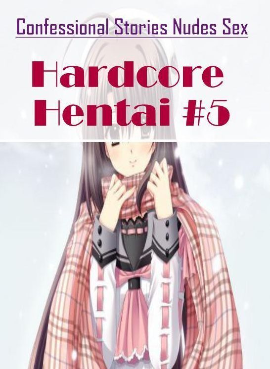 Bondage: Confessional Stories Nudes Sex Hardcore Hentai #5 ( Erotic Photography, Erotic Stories, Nude Photos, Naked , Lesbian, She-male, Gay, Fetish, Bondage, Sex, Erotica, Hentai, Blow Job, Three-sum , XXX)