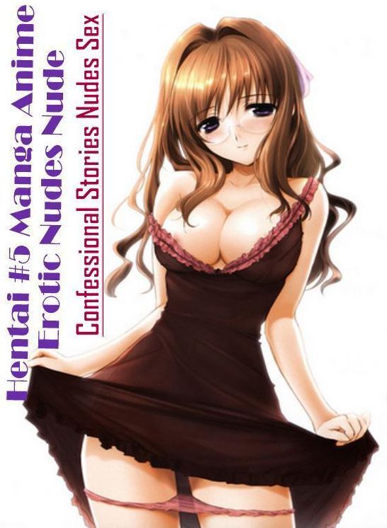 Blow Job: Confessional Stories Nudes Sex Hentai #5 Manga Anime Erotic Nudes Nude ( Erotic Photography, Erotic Stories, Nude Photos, Naked , Lesbian, She-male, Gay, Fetish, Bondage, Sex, Erotica, Hentai, Blow Job, Three-sum , XXX)