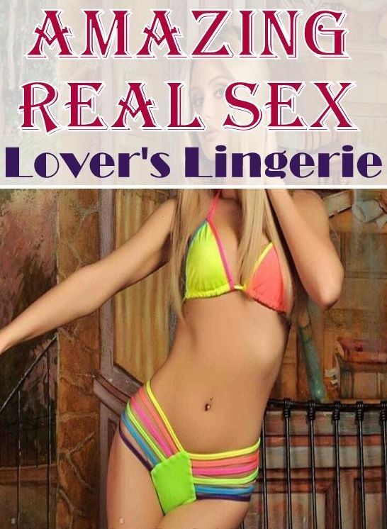 Blow Job: Amazing Real Sex Lover's Lingerie ( Erotic Photography, Erotic Stories, Nude Photos, Naked , Lesbian, She-male, Gay, Fetish, Bondage, Sex, Erotica, Hentai, Blow Job, Three-sum , XXX)