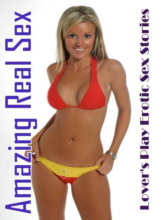 XXX: Amazing Real Sex Lover's Play Erotic Sex Stories ( Erotic Photography, Erotic Stories, Nude Photos, Naked , Lesbian, She-male, Gay, Fetish, Bondage, Sex, Erotica, Hentai, Blow Job, Three-sum , XXX)