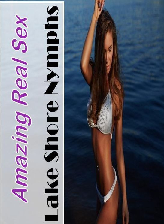 Blow Job: Amazing Real Sex Lake Shore Nymphs ( Erotic Photography, Erotic Stories, Nude Photos, Naked , Lesbian, She-male, Gay, Fetish, Bondage, Sex, Erotica, Hentai, Blow Job, Three-sum , XXX)