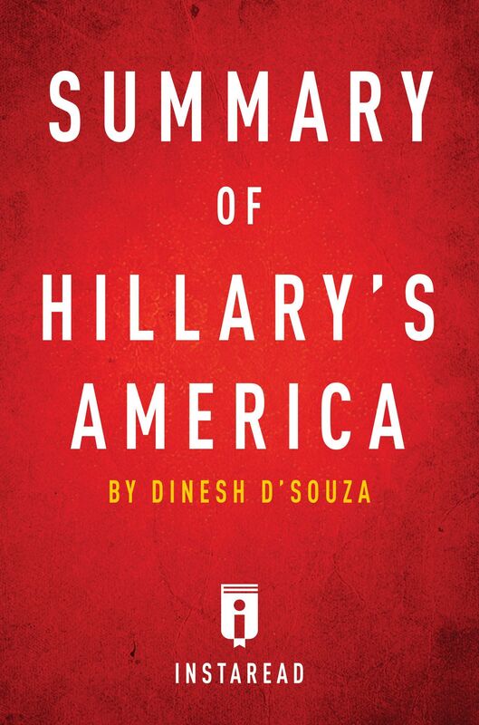 Summary of Hillarys America by Dinesh DSouza Includes Analysis