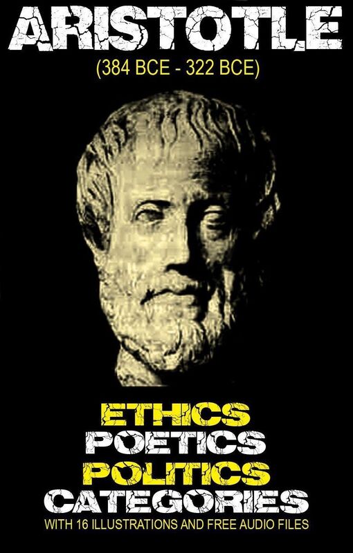 Ethics, Poetics, Politics, and Categories: With 16 Illustrations and Free Audio Files.