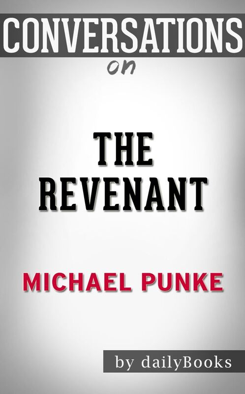 Conversation Starters The Revenant by Michael Punke