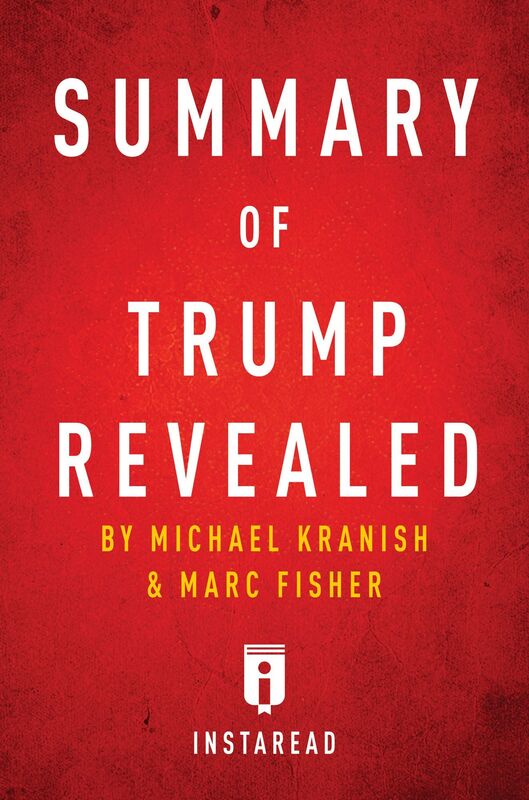 Summary of Trump Revealed by Michael Kranish & Marc Fisher Includes Analysis