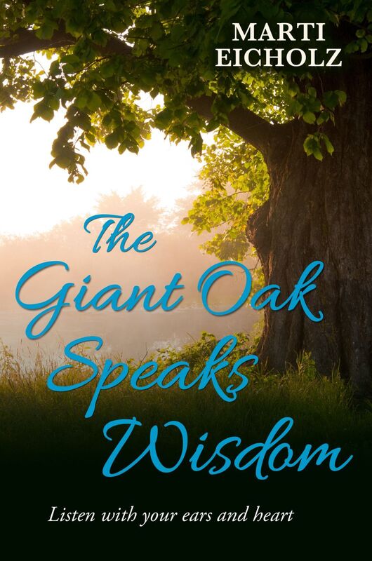The Giant Oak Speaks Wisdom: Listen With Your Ears and Heart