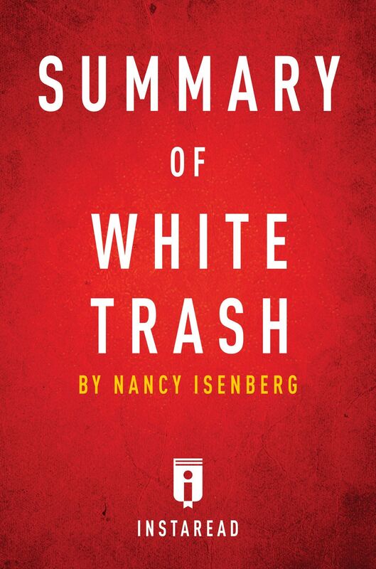 Summary of White Trash by Nancy Isenberg Includes Analysis