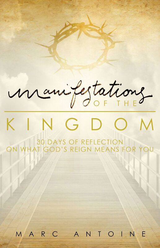 Manifestations of the Kingdom: 30 Days of Reflection on What God's Reign Means for You