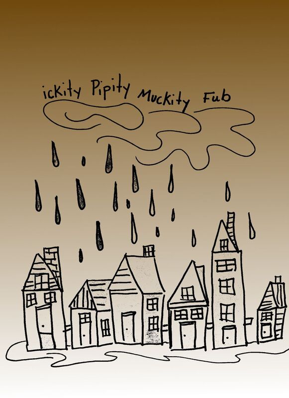 Ickity Pipity Muckity Fub