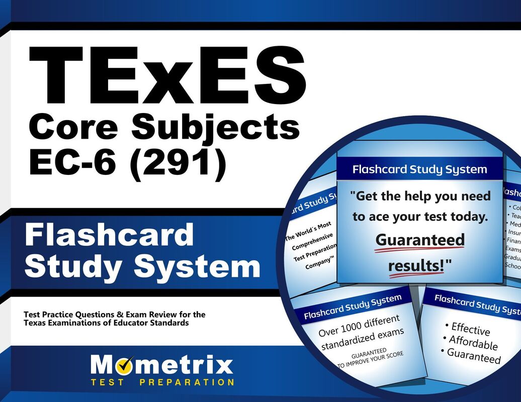 TExES Core Subjects EC-6 (291) Flashcard Study System: TExES Test Practice Questions & Review for the Texas Examinations of Educator Standards