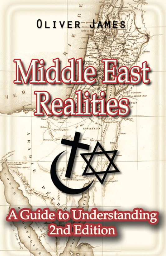 Middle East Realities: A Guide to Understanding: 2nd Edition
