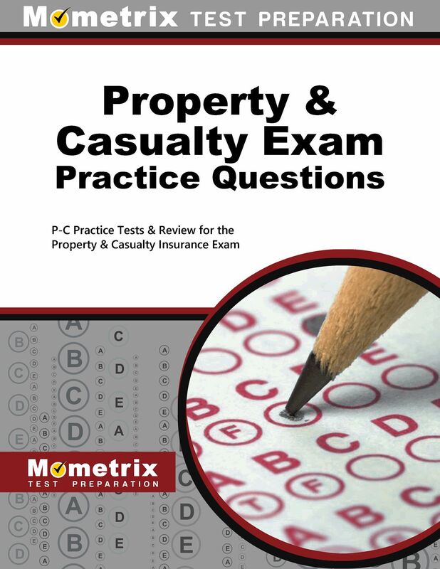 Property & Casualty Exam Practice Questions (First Set): P-C Practice Tests & Review for the Property & Casualty Insurance Exam