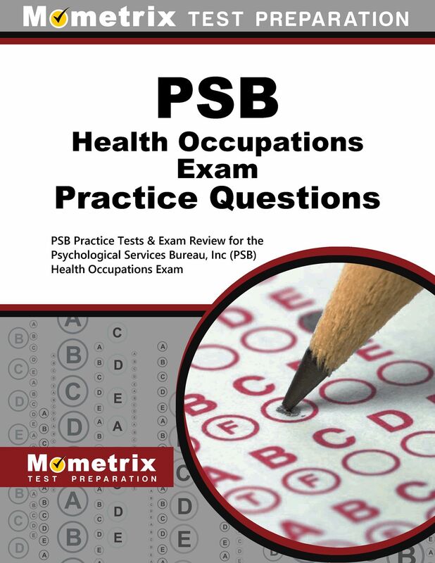 PSB Health Occupations Exam Practice Questions (Second Set): PSB Practice Tests & Review for the Psychological Services Bureau, Inc (PSB) Health Occupations Exam
