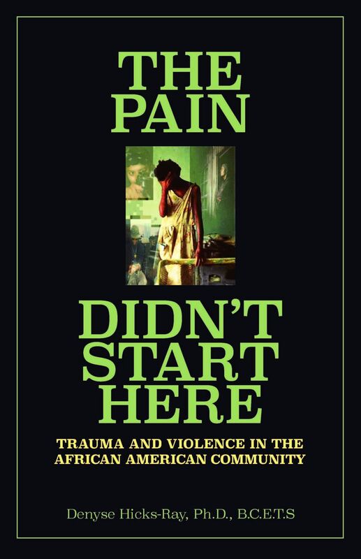 The Pain Didn't Start Here: Trauma and Violence in the African American Community