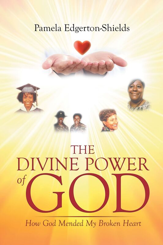 The Divine Power Of God: How God Mended My Broken Heart