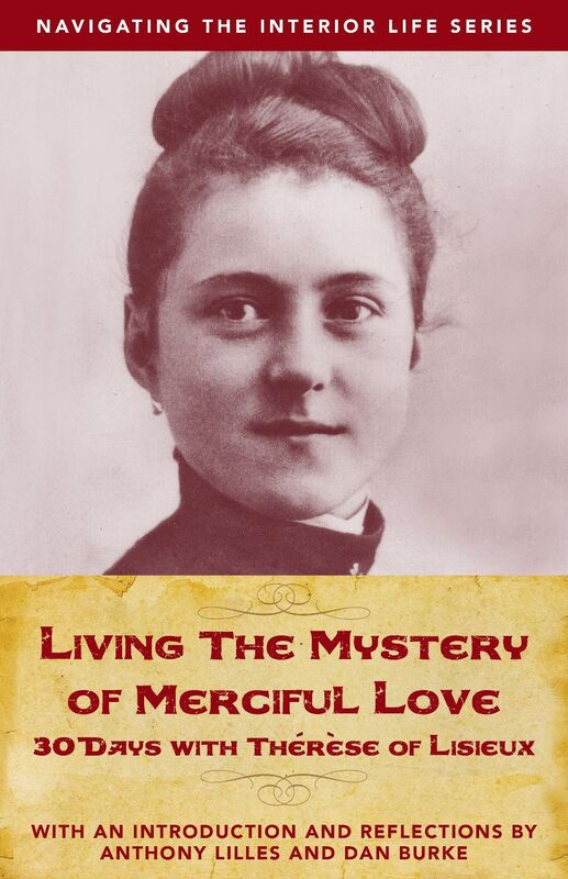 Living the Mystery of Merciful Love: 30 Days with Therese of Lisieux