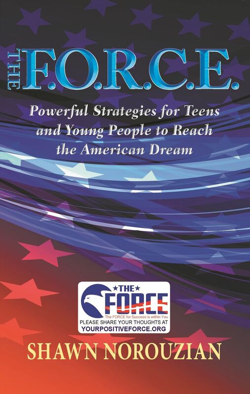 The F.O.R.C.E.: Powerful Strategies for Teens and Young People to Reach the American Dream