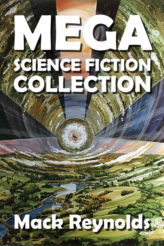 The Mack Reynolds Mega Science Fiction Collection