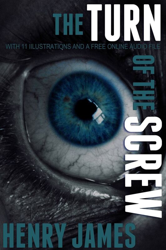 The Turn of the Screw: With 11 Illustrations and a Free Online Audio File.
