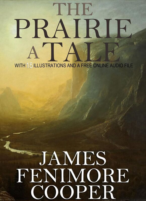 The Prairie, A Tale: With 15 Illustrations and a Free Online Audio File.