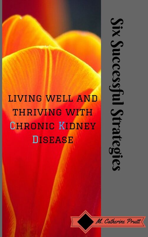 Living Well and Thriving with Chronic Kidney Disease (Six Successful Strategies)