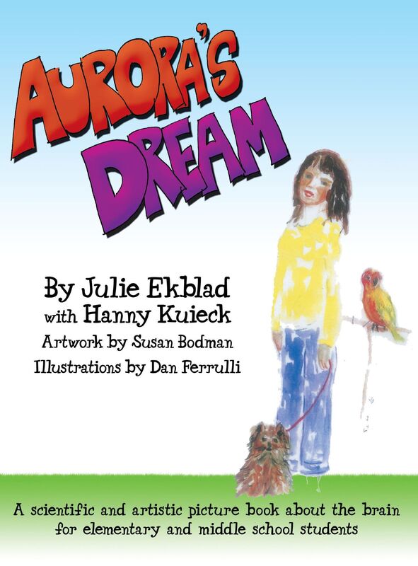 Aurora's Dream: A scientific and artistic picture book about the brain for elementary and middle school students