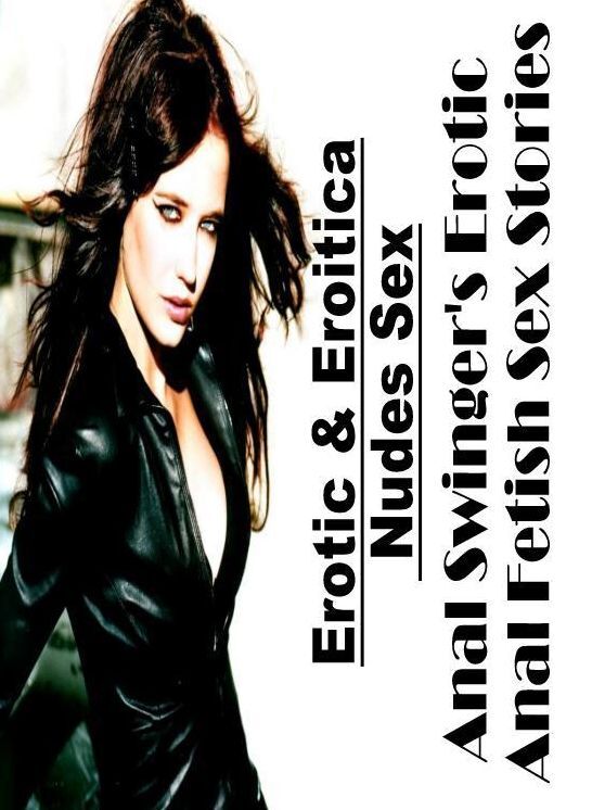 Naked: Erotic & Eroitica Nudes Sex Anal Swinger's Erotic Anal Fetish Sex Stories ( Erotic Photography, Erotic Stories, Nude Photos, Naked , Lesbian, She-male, Gay, Fetish, Bondage, Sex, Erotica, Hentai, Blow Job, Three-sum , XXX)