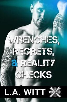 Wrenches, Regrets, & Reality Checks