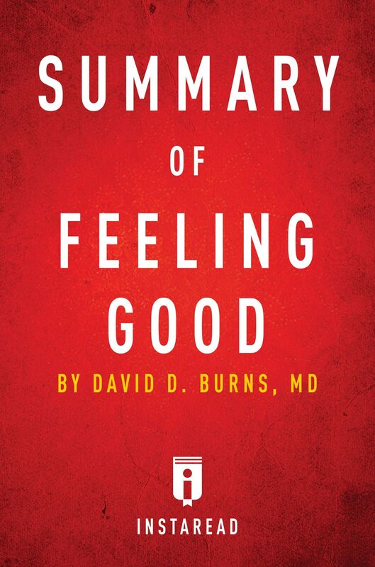 Summary of Feeling Good by David D. Burns Includes Analysis
