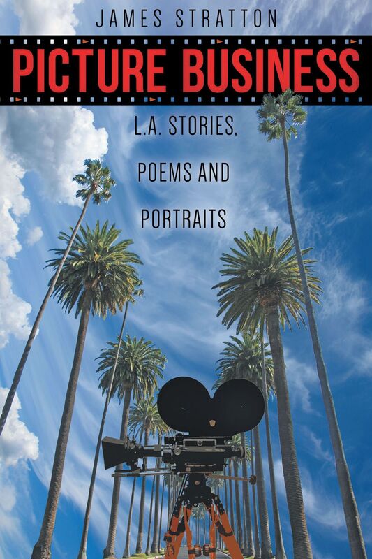 Picture Business: L.A. Stories, Poems and Portraits