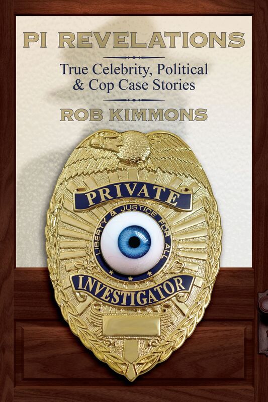 PI Revelations: True Celebrity, Political & Cop Case Stories