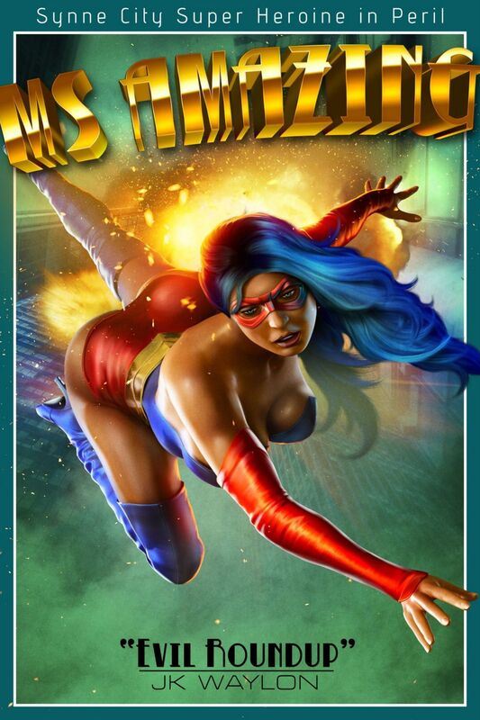 Ms Amazing: Evil Roundup (Synne City Super Heroines in Peril)