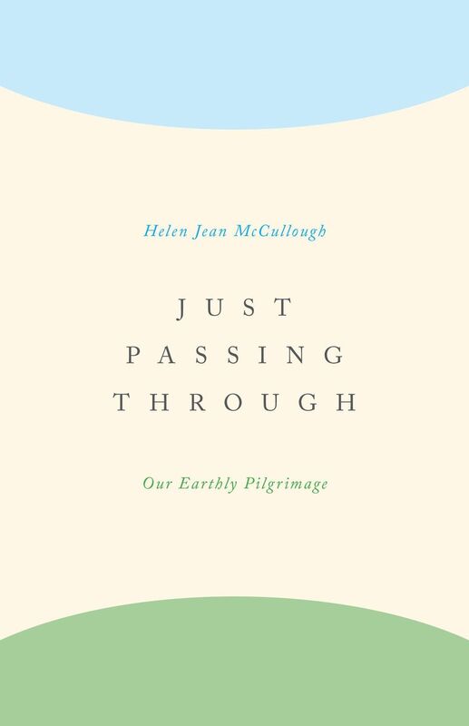 Just Passing Through: Our Earthly Pilgrimage